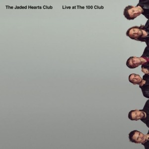 The Jaded Hearts Club ‎– Live At The 100 Club (Clear)