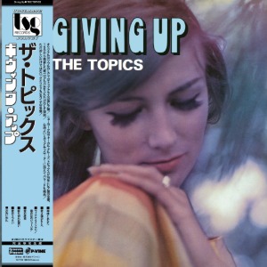 The Topics – Giving Up (Japan)