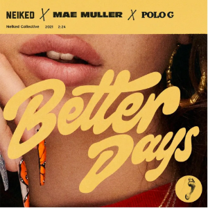 [RSD] NEIKED, Mae Muller, Polo G – Better Days