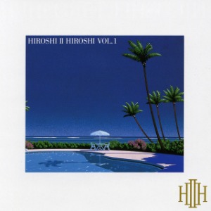 [예약구매] HIROSHI Ⅱ HIROSHI - HIROSHI Ⅱ HIROSHI VOL.1 (Clear Blue Vinyl)