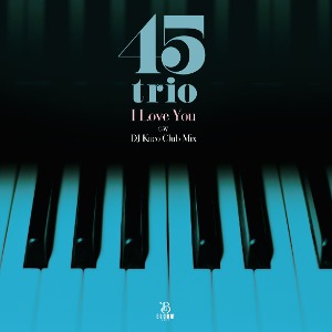 45trio - I Love You(7&quot;)