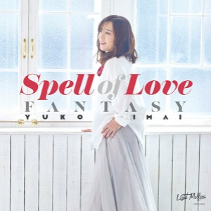 Yuko Imai - Spell of Love／FANTASY (7&quot;)
