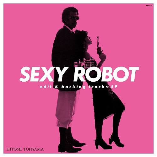 SEXY ROBOT edit &amp; backing tracks EP(12”)