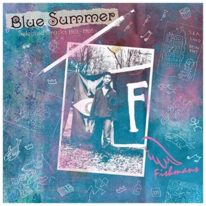 Fishmans - BLUE SUMMER～Selected Tracks 1991－1995～(2LP, 180G)