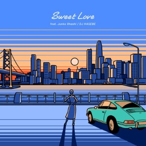 [CITY POP ON VINYL 2021] DJ HASEBE - Sweet Love feat. 大橋純子(Junko Ohashi) / / 幻じゃない海辺 feat.大比良瑞希 &amp; KEISUKE SAITO  (7&quot;)