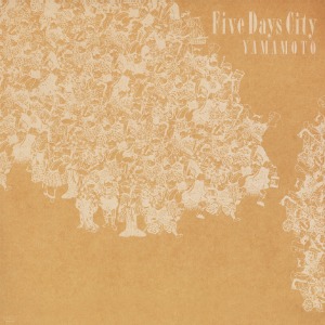 [CITY POP ON VINYL 2021] Yamamoto (ヤマモト） - Five Days City