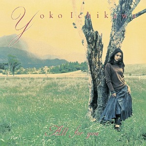 Youko Ichikawa - ALL for you
